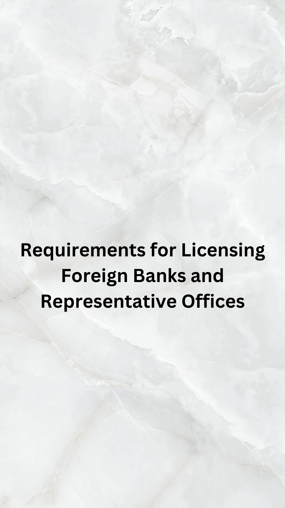 Requirements for Licensing and Renewal of Banking Business and Representative Office