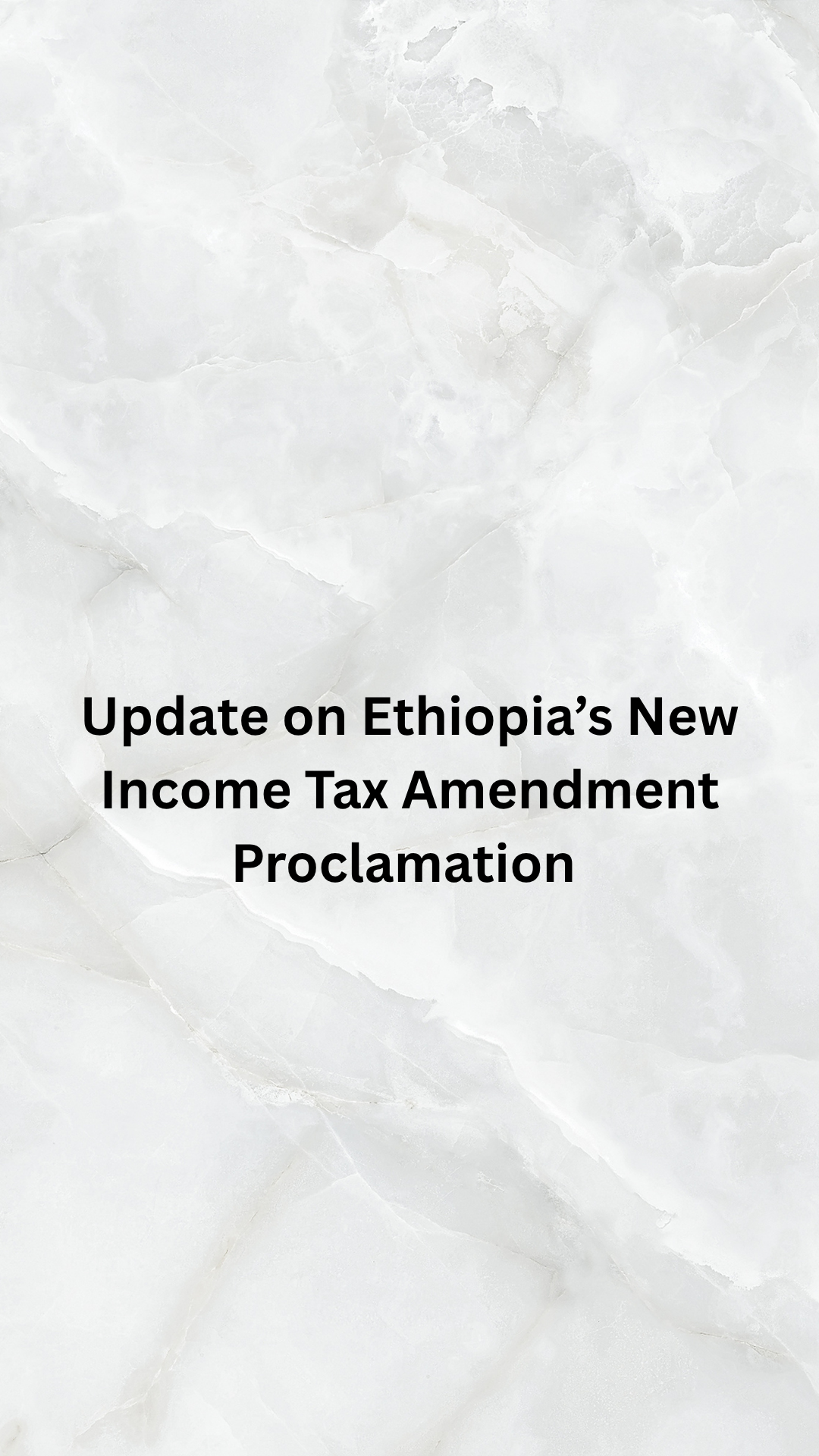 Update on Ethiopia’s New Income Tax Amendment Proclamation 