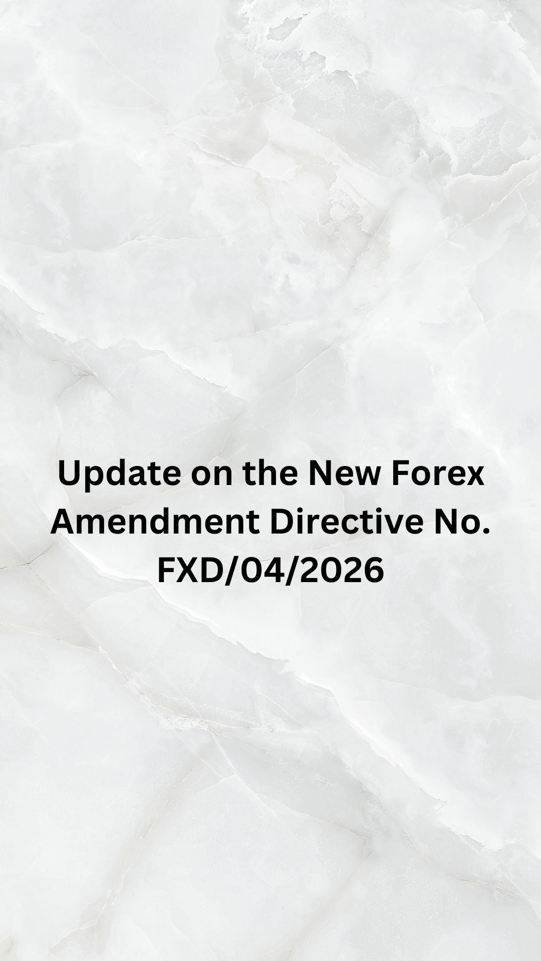Update on the New Forex Amendment Directive No. FXD/04/2026